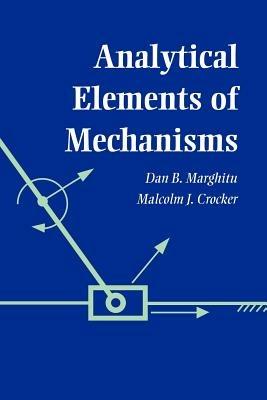 Analytical Elements of Mechanisms - Dan B. Marghitu,Malcolm J. Crocker - cover