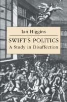 Swift's Politics: A Study in Disaffection