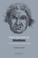 From Passions to Emotions: The Creation of a Secular Psychological Category - Thomas Dixon - cover
