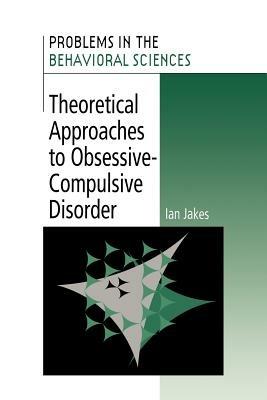 Theoretical Approaches to Obsessive-Compulsive Disorder - Ian Jakes - cover
