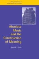 Absolute Music and the Construction of Meaning - Daniel Chua - cover