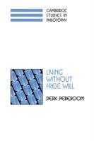 Living without Free Will - Derk Pereboom - cover