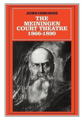 The Meiningen Court Theatre 1866-1890 - John Osborne - cover