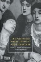 The Passions in Roman Thought and Literature - Susanna Morton Braund,Christopher Gill - cover
