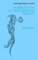 Subjectivity in Troubadour Poetry - Sarah Kay - cover