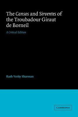 The Cansos and Sirventes of the Troubadour, Giraut de Borneil: A Critical Edition - Giraut De Borneil - cover
