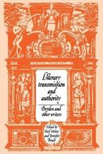 Literary Transmission and Authority: Dryden and Other Writers