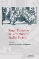 Staged Properties in Early Modern English Drama