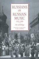 Russians on Russian Music, 1830-1880: An Anthology