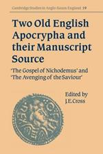 Two Old English Apocrypha and their Manuscript Source: The Gospel of Nichodemus and The Avenging of the Saviour