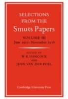 Selections from the Smuts Papers: Volume 3, June 1910-November 1918 - cover