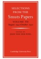 Selections from the Smuts Papers: Volume VII, August 1945-October 1950 - Jean van der Poel - cover