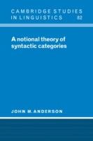 A Notional Theory of Syntactic Categories - John M. Anderson - cover