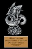 Knowledge and Indifference in English Romantic Prose - Tim Milnes - cover