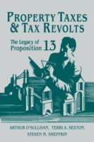 Property Taxes and Tax Revolts: The Legacy of Proposition 13 - Arthur O'Sullivan,Terri A. Sexton,Steven M. Sheffrin - cover