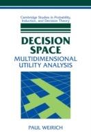 Decision Space: Multidimensional Utility Analysis - Paul Weirich - cover