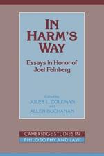 In Harm's Way: Essays in Honor of Joel Feinberg