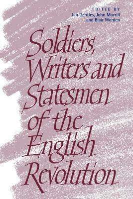 Soldiers, Writers and Statesmen of the English Revolution - cover