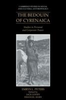 The Bedouin of Cyrenaica: Studies in Personal and Corporate Power - Emrys L. Peters - cover