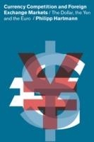 Currency Competition and Foreign Exchange Markets: The Dollar, the Yen and the Euro - Philipp Hartmann - cover