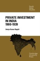 Private Investment in India 1900-1939 - Amiya Kumar Bagchi - cover