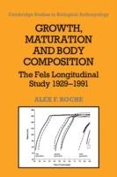 Growth, Maturation, and Body Composition: The Fels Longitudinal Study 1929-1991 - Alex F. Roche - cover