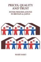 Price, Quality and Trust: Inter-firm Relations in Britain and Japan - Mari Sako - cover