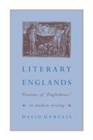 Literary Englands: Versions of 'Englishness' in Modern Writing - David Gervais - cover