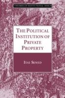 The Political Institution of Private Property - Itai Sened - cover