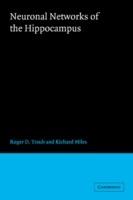 Neuronal Networks of the Hippocampus - Roger D. Traub,Richard Miles - cover