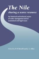 The Nile: Sharing a Scarce Resource: A Historical and Technical Review of Water Management and of Economical and Legal Issues - cover