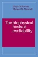 The Biophysical Basis of Excitability - H. G. Ferreira,M. W. Marshall - cover