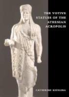 The Votive Statues of the Athenian Acropolis - Catherine M. Keesling - cover