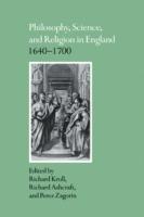 Philosophy, Science, and Religion in England 1640–1700 - cover
