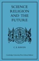 Science, Religion, and the Future - Charles E. Raven - cover