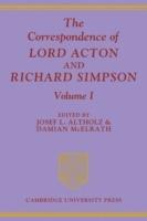 The Correspondence of Lord Acton and Richard Simpson: Volume 1