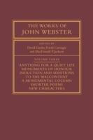 The Works of John Webster: Volume 3: An Old-Spelling Critical Edition