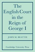 The English Court in the Reign of George 1