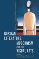 Russian Literature, Modernism and the Visual Arts - cover