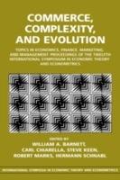 Commerce, Complexity, and Evolution: Topics in Economics, Finance, Marketing, and Management: Proceedings of the Twelfth International Symposium in Economic Theory and Econometrics