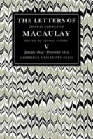 The Letters of Thomas Babington MacAulay: Volume 5, January 1849-December 1855 - Thomas MacAulay - cover