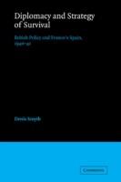 Diplomacy and Strategy of Survival: British Policy and Franco's Spain, 1940-41 - Denis Smyth - cover