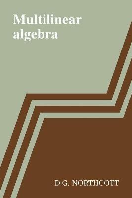 Multilinear Algebra - D. G. Northcott - cover