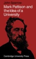 Mark Pattison and the Idea of a University - John Sparrow - cover