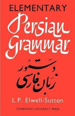 Elementary Persian Grammar - L. P. Elwell-Sutton - cover