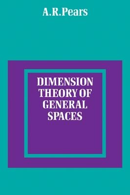 Dimension Theory of General Spaces - A. R. Pears - cover