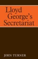 Lloyd George's Secretariat - John Turner - cover