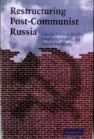 Restructuring Post-Communist Russia - cover
