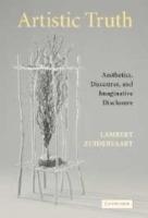 Artistic Truth: Aesthetics, Discourse, and Imaginative Disclosure - Lambert Zuidervaart - cover