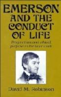 Emerson and the Conduct of Life: Pragmatism and Ethical Purpose in the Later Work